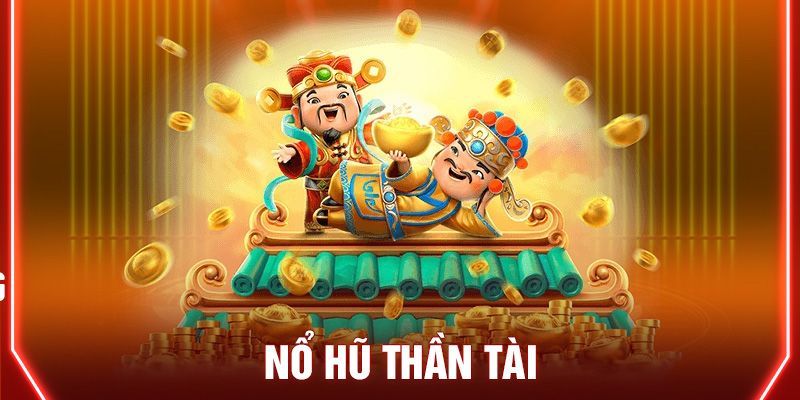 Tổng quan về Nổ hũ thần tài tại Fun88